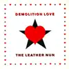 The Leather Nun - Demolition Love - Single